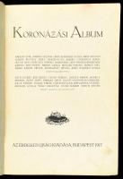 Koronázási album. Ábrányi Emil, Ambrus Zoltán, Gróf Andrássy Gyula, Gróf Apponyi Albert, Beöthy Zsol...