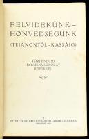 Felvidékünk-honvédségünk. (Trianontól-Kassáig.) Történelmi eseménysorozat képekkel. Rátz Jenő elősza...