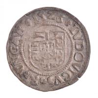 1526K-B Denár Ag "II. Lajos" (0,53g) T:2 1526K-B Denar Ag "Louis II" (0,53g) C:X...