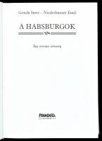 Gonda Imre-Niederhauser Emil: A Habsburgok. Egy európai jelenség. hn., 1998., Pannonica. Kiadói kart...