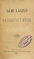 Sámi László válogatott művei. Kolozsvár, 1883, Stein János, 382 p. Átkötött félvászon-kötés, az utolsó lap részben elvált a kötéstől.