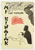 Lin Yutang: Mi kínaiak. Ford.: Benedek Marcell. A borító rajza Byssz Róbert (1893-1961) munkája. Bp., 1939., Révai. Kiadói egészvászon-kötés, kiadói illusztrált átlátszó műanyag védőborítóban, az illusztrált borító hátán kis szakadással.