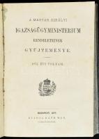 A Magyar Király Igazságügyministerium rendeleteinek tára. 1870./1871./1872. évi folyam. Pest, 1873-1877., Ráth Mór, XIV+197;V+134;141+3 p. Átkötött kopott, foltos félvászon-kötés, márványozott lapélekkel, foltos lapokkal.