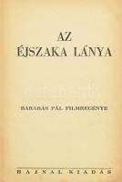 Az éjszaka lánya. Barabás Pál filmregénye. Bp., Hajnal. Újrakötött papírkötés, viseltes állapotban