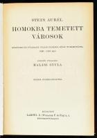 Stein Aurél (1862-1943): Homokba temetett városok. Régészeti és földrajzi utazás Indiából Kelet-Turk...