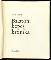 Szalai Zoltán: Balatoni képes krónika. Bp., 1969, Corvina. Gazdag fekete-fehér képanyaggal illusztrá...
