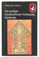 Pereházy Károly: Az európai kovácsoltvas-művesség története. Képzőművészeti Zsebkönyvtár. Bp., 1984, Képzőművészeti Kiadó. Sok képpel illusztrált kiadvány. Kiadói papír kötésben.