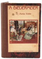 Farkas Zoltán: A biedermeier. Képmellékletekkel. Bp., 1914, Singer és Wolfner. Átkötött félvászon-kötés, kissé kopott borítóval, két javított lappal.