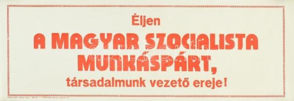 cca 1969 2 db szocreál plakát: Éljen a Magyar Szocialista Munkáspárt társadalmunk vezető ereje. Éljen a nagy októberi Szocialista Forradalom amely hat évtizede új korszakot nyitott az emberiség történetében 69x25 cm