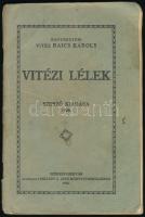 vitéz Raics Károly: Vitézi lélek; Székesfehérvár, 1926. Szerzői (Csitáry G. Jenő) 40p. Kissé sérült papírkötésben