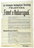1915 Fémet a Hadseregnek. Az Orsz. Hadsegélyező hivatal nagy méretű plakátja. 65x100 cm
