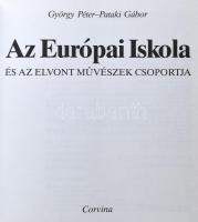 György Péter, Pataki Gábor: Az Európai Iskola és az elvont művészek csoportja. Bp., 1990, Corvina. S...