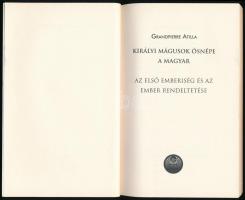 Grandpierre Atilla: Királyi mágusok ősnépe a magyar. Az első emberiség és az ember rendeltetése. hn....