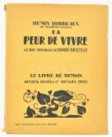 Bordeaux, Henry: La peur de vivre. Paris, 1927, Artheme Fayard & Cie. Kiadói papírkötés, szakadt gerinc, kopottas állapotban.