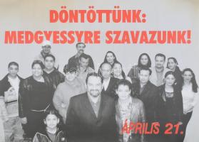 2002 Döntöttünk: Medgyessyre szavazunk!, cigány önkormányzat országgyűlési választási plakátja, 42x29,5 cm