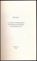 Kéki Béla: A latin nyomdabetű rajzának fejlődése Gutenberg óta. Sajtó alá rendezte és az illusztráci...