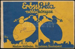 Erőss Béla nótáskönyve. Bp., 1931, Nádor Kálmán, 23 p. Kiadói illusztrált papírkötés, foltos, firkált borítóval, Tiszteletpéldány bélyegzéssel.