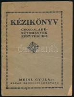 Kézikönyv csokoládésütemények készítéséhez. Bp., én., Meinl Gyula Rt. Kakaó és Csokoládégyára, 32 p. Kiadói papírkötés, szakadt, kissé foltos borítóval.