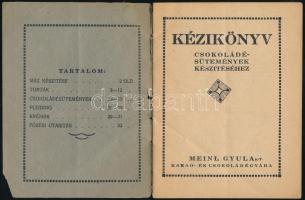 Kézikönyv csokoládésütemények készítéséhez. Bp., én., Meinl Gyula Rt. Kakaó és Csokoládégyára, 32 p....