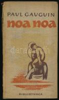Paul Gauguin: Noa Noa. Ford.: Rónay György. Bp., 1943., Bibliotheca. A borító Fenyves Sándor munkája. Paul Gauguin illusztrációival. Kiadói kartonált papírkötés, sérült gerinccel.
