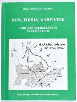 Hollósy-Kuthy László: Don, Torda, Kárpátok. Háborús szerepléseim és élményeim. hn., én., Gilde Verlag. Kiadói papírkötés.