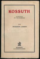 Hegedűs Loránt: Kossuth. Színjáték öt felvonásban. Bp.,1927, Athenaeum. Kiadói papírkötés, kissé foltos borítóval.