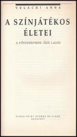 Valachi Anna: A színjátékos életei. Főszerepben: Őze Lajos. Bp.,1983,Hunga-Print. Kiadói papírkötés....