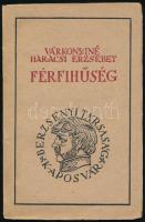 Várkonyiné Haracsi Erzsébet: Férfihűség. Kaposvár, 1937,Berzsenyi Társaság. Kiadói papírkötés. Megjelent 1000 példányban.