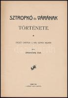 Unghváry Ede: Sztropkó és várának története. Huszt, 1912, szerzői. Kiadói illusztrált egészvászon kö...