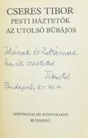 Cseres Tibor: Pesti háztetők, Az utolsó bűbájos. DEDIKÁLT! Bp., Szépirodalmi Könyvkiadó. Kiadói egés...