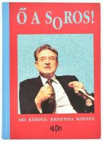 Ő a Soros! Aki kérdez: Krisztina Koenen. Bp., 1994, Ab ovo. 180 p. Kiadói kartonált papírkötés.