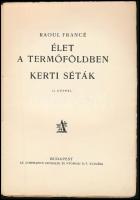Raoul Francé: Élet a termőföldben. Kerti séták. Sorszámozott Bp., é.n., Athenaeum Irodalmi és Nyomda...