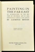 Laurence Binyon: Painting in the Far East. An introduction to the history of pictorial art in Asia e...