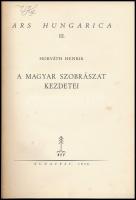 Horváth Henrik: A magyar szobrászat kezdetei. Ars Hungarica 12. Szerk.: (Oltványi)-Ártinger Imre. Bp...