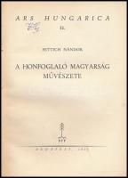 Fettich Nándor: A honfoglaló magyarság művészete. Ars Hungarica 11. Szerk.: (Oltványi-Ártinger Imre.) Bp., 1935, Bisztrai Farkas Ferenc,(Maretich-ny.), 34+2 p.+32 (fekete-fehér képtáblák) t.+ Átkötött félvászon-kötés, egy-két képtáblán sérülésnyommal.