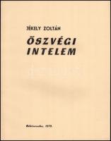 Jékely Zoltán: Őszvégi intelem. Varga Hajdú István illusztrációival. Békéscsaba, 1979., Megyei Könyvtár,12 sztl. lev. Első kiadás. Kiadói papírkötés.   Számozott (155./250) és a szerző, Jékely Zoltán (1913-1982) költő által aláírt példány.