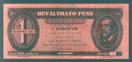 Pápa 2002. "21. Bakonyvidéki Éremgyűjtő Találkozó" 1Kossuth (400Ft) pénzhelyettesítő T:I