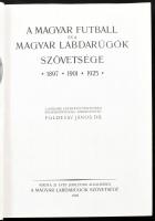 A magyar futball és a Magyar Labdarúgók Szövetsége. 1897-1901-1925. Szerk.: Földessy János. Bp., 192...