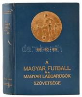 A magyar futball és a Magyar Labdarúgók Szövetsége. 1897-1901-1925. Szerk.: Földessy János. Bp., 192...
