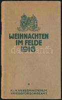 1917 Weihnachten im Felde 1916. Wien, K.u.K. Kriegsministerium Kriegsfürsorgeamt. 3 térképpel, ezek közül 2 kihajtható, 1917-es naptárral. Német nyelven. Papírkötésben, kissé szakadozott borítóval, két kihajtható térkép kijár. Kitöltetlen.