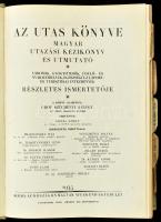 Az utas könyve. Magyar utazási kézikönyv és útmutató. Városok, gyógyfürdők, üdülő- és nyaralóhelyek,...