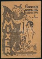 Schürger Rezső: A mixer, coctail-, bár- és kávéházi italok kézikönyve. Összeáll. - -. Bp., 1929, Pax, 28+2 p. Második kiadás. Kiadói papírkötésben, jó állapotban.