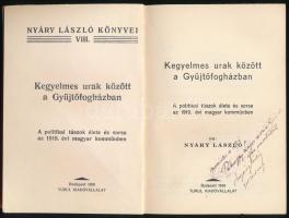 Nyáry László: Kegyelmes urak között a Gyűjtőfogházban. A politikai túszok élete és sorsa az 1919. év...