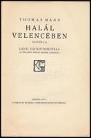 Thomas Mann: Halál Velencében. Novella. Lányi Viktor fordítása. A borítót Major Henrik rajzolta. Gyo...