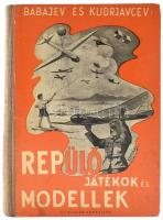 Babajev - Kudrjavcev: Repülőjátékok és modellek. Bp., 1948, Új Magyar Könyvkiadó. Félvászon kötésben, jó állapotban.