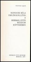 Kondor Béla emlékkiállítás a Herman Ottó Múzeum képtárában. Szerk.: Szabadfalvi József. Miskolc, 197...