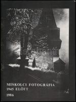 1985-1987 Miskolci fotográfiával kapcsolatos tétel, 4 db: 

A miskolci fotográfia 1945 előtt. Kiál...