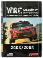 Bessenyey Krisztina - Bessenyey Zoltán: WRC nagykönyv. Ralivilágbajnokság. 2005/2006. Ráckeve, 2006, Chasecar Kft. Kiadói kartonált papírkötés, kiadói karcos papír védőborítóban. Számozott (0142./2500) példány.