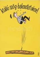 cca 1970 Kiálló szög balesetet okoz - humoros balesetvédelmi plakát, részben kézzel festett, szign. Kassowitz Félix (1907-1983), felcsavarva, 70×50 cm