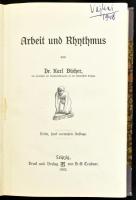 Karl Bücher: Arbeit und Rhythmus. Leipzig, 1902., Teubner. Német nyelven. Átkötött kopott félvászon-kötésben.